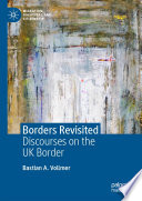 Borders Revisited : Discourses on the UK Border /