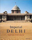 Imperial Delhi : the British capital of the Indian empire /