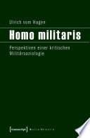 Homo militaris : Perspektiven einer kritischen Militärsoziologie /