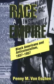 Race against empire : Black Americans and anticolonialism, 1937-1957 /