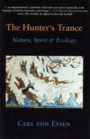 The hunter's trance : nature, spirit & ecology /