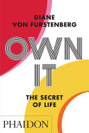 Own it : the secret to life /