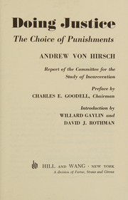 Doing justice : the choice of punishments : report of the Committee for the Study of Incarceration /