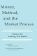 Money, method, and the market process : essays /