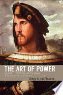 The art of power : Machiavelli, Nietzsche, and the making of aesthetic political theory /