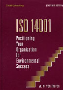 ISO 14001 : positioning your organization for environmental success /