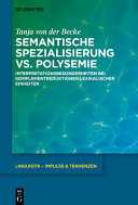Semantische Spezialisierung Vs. Polysemie : interpretationsbesonderheiten bei komplementreduktionen lexikalischer einheiten /