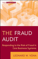 The fraud audit : responding to the risk of fraud in core business systems /