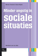 Minder angstig in sociale situaties : werkboek voor de cliënt /