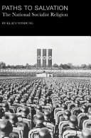 Paths to salvation : the national socialist religion /
