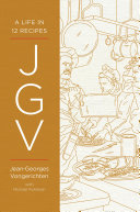 JGV : a life in 12 recipes /