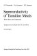 Superconductivity of transition metals : their alloys and compounds /