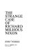 The strange case of Richard Milhous Nixon /