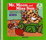 Mr. Moon and Miss Sun = Haennim tallim ; The herdsman and the weaver = Kyŏnu wa chingnyŏ /