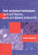 Fast analytical techniques for electrical and electronic circuits /