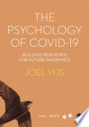 The psychology of Covid-19 : building resilience for future pandemics /