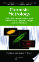 Forensic metrology : scientific measurement and inference for lawyers, judges and criminalists /