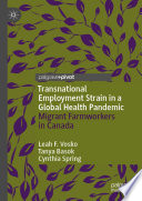 Transnational Employment Strain in a Global Health Pandemic : Migrant Farmworkers in Canada /
