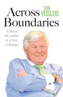 Across boundaries : a life in the media in a time of change /