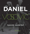 Fashion inside out : Daniel V's guide to how style happens from inspiration to runway & beyond /