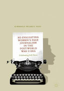 Re-evaluating women's page journalism in the post-World War II era : celebrating soft news /