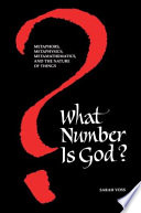 What number is God? : metaphors, metaphysics, metamathematics, and the nature of things /