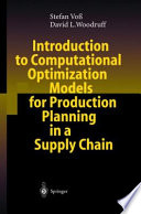 Introduction to computational optimization models for production planning in a supply chain /