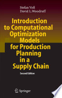 Introduction to computational optimization models for production planning in a supply chain /