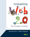 Unleashing Web 2.0 : from concepts to creativity /