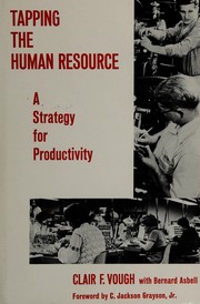 Tapping the human resource : a strategy for productivity /