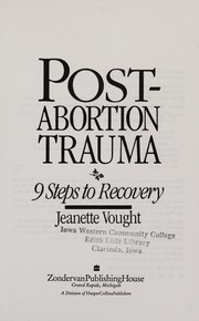 Post-abortion trauma : 9 steps to recovery /