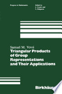 Triangular Products of Group Representations and Their Applications /