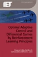 Optimal adaptive control and differential games by reinforcement learning principles /