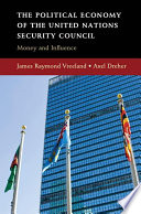 The Political Economy of the United Nations Security Council : money and influence /