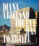 Diana Vreeland : the eye has to travel /