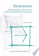 Standardization : a business approach to the role of national standardization organizations /