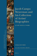 Jacob Campo Weyerman and his collection of artists' biographies : an art critic at work /