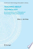 Teaching about technology : an introduction to the philosophy of technology for non-philosophers /