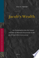 Jacob's wealth : an examination into the nature and role of material possessions in the Jacob-cycle (Gen 25:19-35:29) /