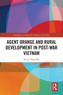 Agent Orange and rural development in post-war Vietnam /