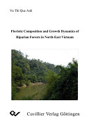Floristic Composition and Growth Dynamics of Riparian Forests in North-East Vietnam.
