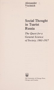 Social thought in Tsarist Russia : the quest for a general science of society, 1861-1917 /