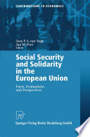 Social Security and Solidarity in the European Union : Facts, Evaluations, and Perspectives /