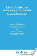 Ethics and law in modern medicine : hypothetical case studies /