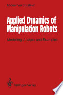 Applied Dynamics of Manipulation Robots : Modelling, Analysis and Examples /