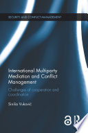 International multiparty mediation and conflict management : challenges of cooperation and coordination /