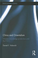 China and Orientalism : Western knowledge production and the P.R.C. /
