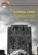 Illiberal China : the ideological challenge of the people's Republic of China /