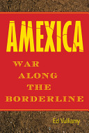 Amexica : war along the borderline /