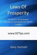 Laws of prosperity : 92 tips for using simple abundance techniques for wealth creation /